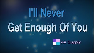 I&#39;ll Never Get Enough Of You ♦ Air Supply ♦ Karaoke ♦ Instrumental ♦ Cover Song
