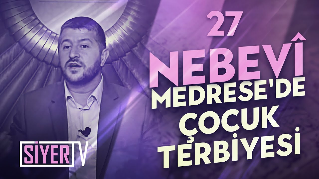 27. Nebevî Medrese’de Çocuk Terbiyesi episode artwork