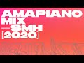 Amapiano Mix [2020] — SMH — Ft. Kabza De Small, Vigro Deep, DJ Maphorisa, Thebelebe, Jobe London