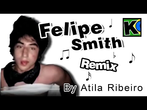 Felipe Smith - Remix by AtilaKw