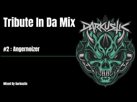 Tribute In Da Mix #2 Angernoizer