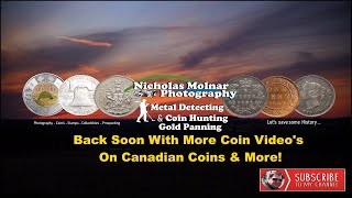 More Canadian Coin And Other Videos Coming Soon