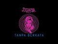 The Titans - Tanpa Berkata (Video Lirik)