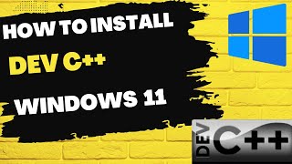 How to Install Dev C++ in Windows 11