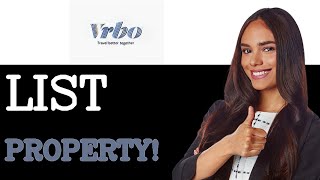 How To List Property On Vrbo Tutorial (2025)