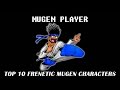 TOP 10 FRENETIC MUGEN CHARACTERS