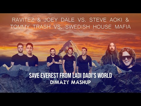 Ravitez vs. Swedish House Mafia vs. Steve Aoki - Save Everest from Ladi Dadi's World (DIMAZY Mashup)