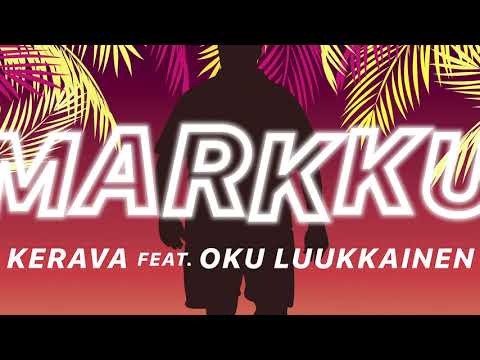 Kerava - Markku (feat. Oku Luukkainen)