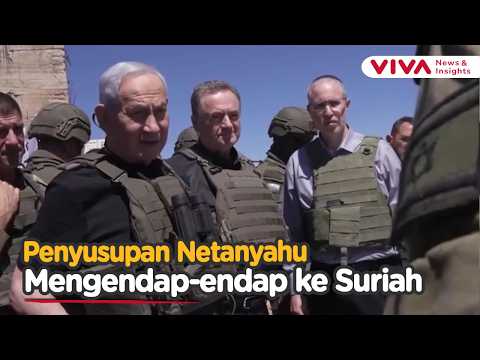 Aksi Netanyahu Nyelonong Masuk ke Suriah Menyulut Api Amarah