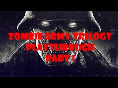 Zombie Army Trilogy Play Through Part 1