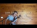 Sam Sings - Third Day He Is Alive