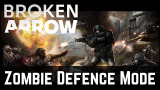 Zombie Defence Mode - Custom Scenario - Broken Arrow