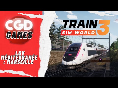 TRAIN SIM WORLD 3 | LGV MEDITERRANNE: MARSEILLE | INTRODUCTION AND TUTORIAL | XBOX SERIES S | #tsw3