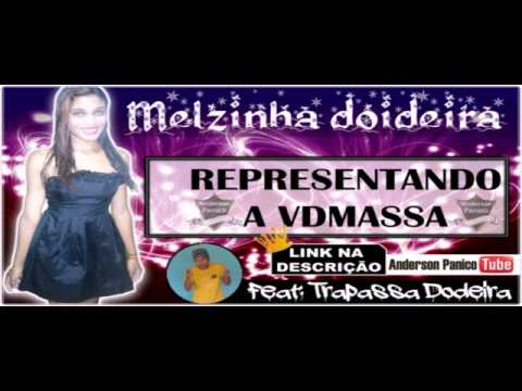 MELZINHA DOIDEIRA – REPRESENTANDO A VDMASSA – FEAT: TRAPASSA DOIDEIRA