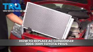 How to Replace AC Condenser 2004-2009 Toyota Prius