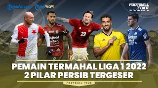 FOOTBALL TIME: Jajaran Pemain Termahal Liga 1 2022, 2 Pilar Persib Bandung Tergeser
