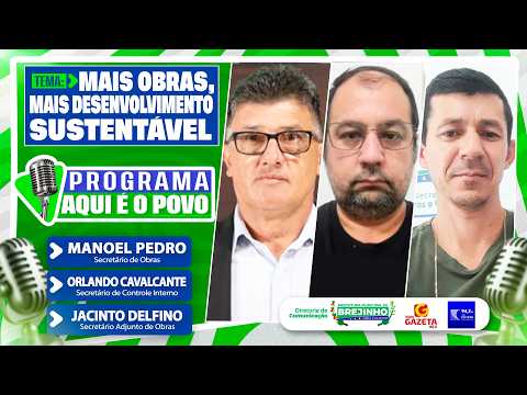 Programa Aqui é o Povo #34 | Sec. Obras Manoel, Sec. Cont. Interno Orlando e Sec. Adj. Obras Jacinto