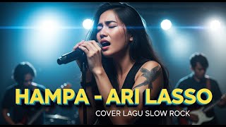 Download lagu ARI LASSO - HAMPA | COVER SLOW ROCK VERSION mp3