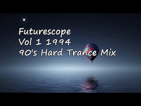 Futurescope - Vol 1 - 1994   (90's Remember Hard Trance Music Mix)