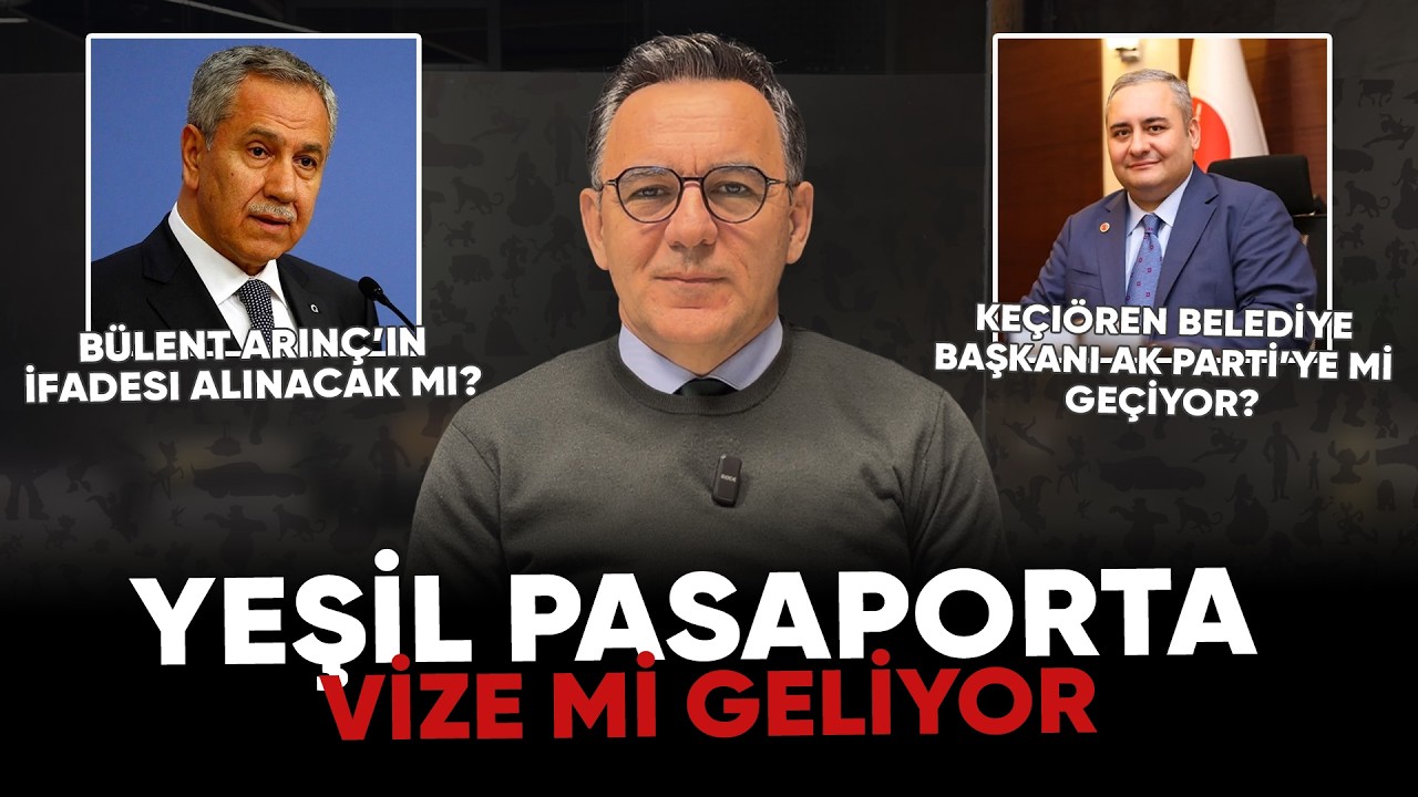 Deniz Zeyrek: "Yeşil Pasaporta vize mi geliyor?"