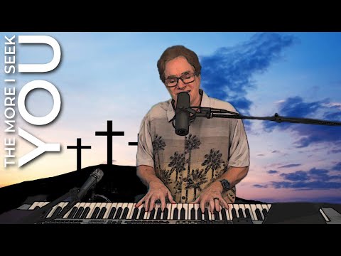 The More I Seek You // Terry MacAlmon // Official Music Video