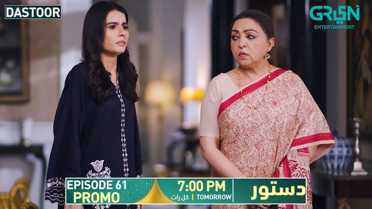 Dastoor Episode 61 Promo | Tomorrow At 7:00 PM | Only on Green TV Entertainment