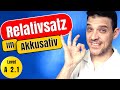 Relativsatz German | Akkusativ | Relativpronomen im Akkusativ