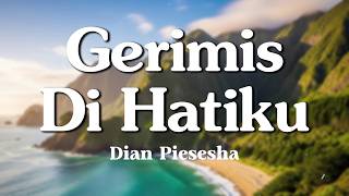 Download lagu Gerimis Di Hatiku - Dian Piesesha (Lyrics/Lirik Video) mp3
