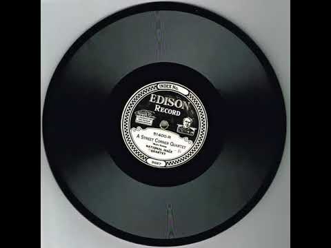 "A Street Corner Quartet" Sung by National Male Quartet: 1924 Edison Record 51400-R (# 9696)