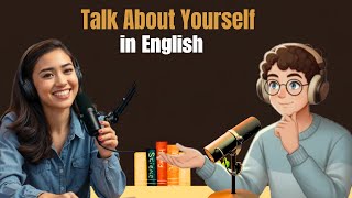 Speak About Yourself in English Confidently (No Fear, No Stress!)