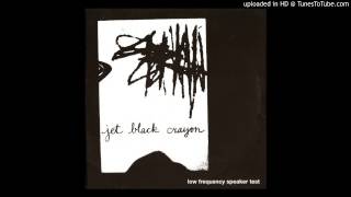 Jet Black Crayon - Scammon's Lagoon