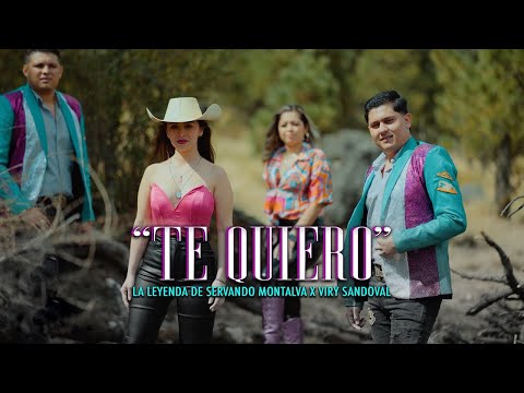 La Leyenda De Servando Montalva Ft. Viry Sandoval - Te Quiero (Video Oficial)