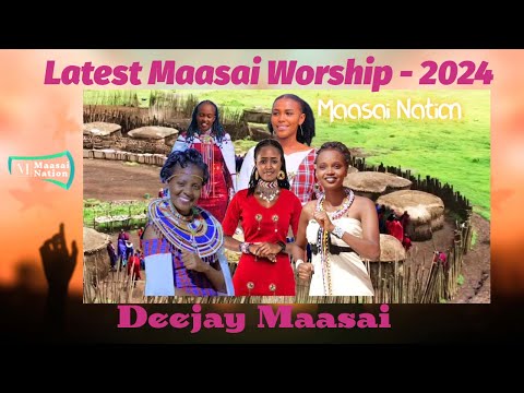Olchore -Latest Maasai Worship Mixtape-2024, Maasai Worship, Maasai Exclusive! #MaasaiNation #maa