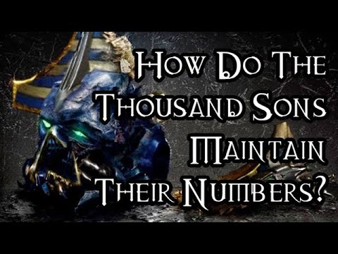 How Do The Thousand Sons Maintain Their Numbers? - 40K Theories
