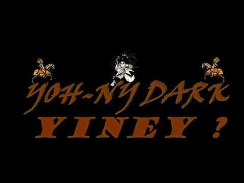 YOH-NY DARK- //YINEY// ? :)