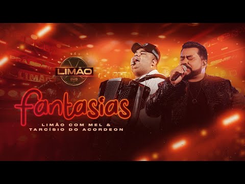 Fantasias - Limão com Mel & Tarcísio do Acordeon (DVD PRA SEMPRE LIMÃO)
