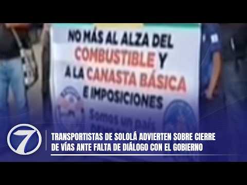 Transportistas de Sololá advierten sobre cierre de vías ante falta de diálogo con el Gobierno