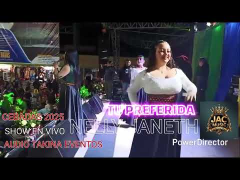 🎼CEBADAS 2025 | NELLY JANETH | SHOW EN VIVO X  J.A.C LA VOZ OFICIAL 🎤
