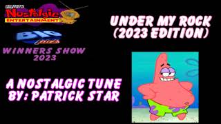 Under My Rock (2023 Edition) - Patrick Star (from the Big Pick Winners Show 2023)