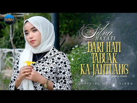 Silva Hayati - Dari Hati Tabuak Ka Jantuang (Official Music Video)