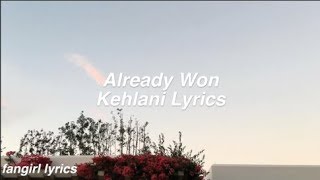 Already Won || Kehlani Lyrics