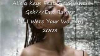 Alicia Keys Feat. Ankh Amu Geb///Dre Barber ---{If I were your Woman}2008
