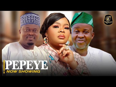 PEPEYE - Latest Yoruba Movie Staring Muyiwa Ademola | Bimbo Oshin | Wale Akorede | Fadekemi Ademola