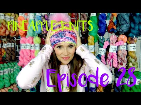 Pineapple Knits Podcast Episode 28 - A Knitting Podcast