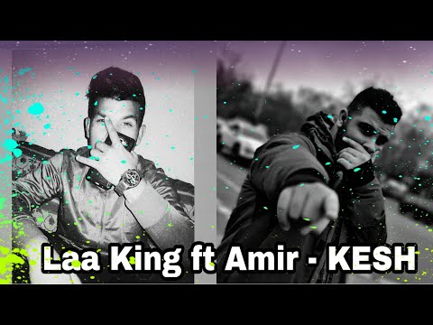 Laa King ft Amke.mp3 - KESH II  (OFFICIAL VIDEO MUSIC) 2019