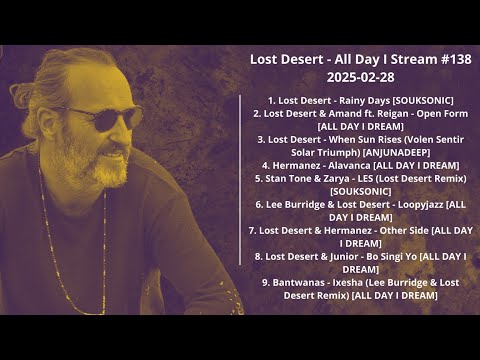 Lost Desert - All Day I Stream #138 2025-02-28 with tracklist