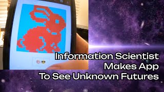 Information Scientist Creates App To Discover Unknown Futures