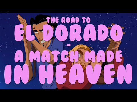 The Road to El Dorado - A Match Made in Heaven