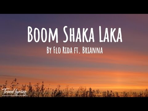 Flo Rida - Boom Shaka Laka - ft. Brianna - Trend lyrics