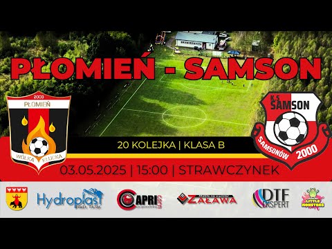 20 Kolejka : Płomień Wólka Kłucka vs Samson Samsonów (03.05.25r.)